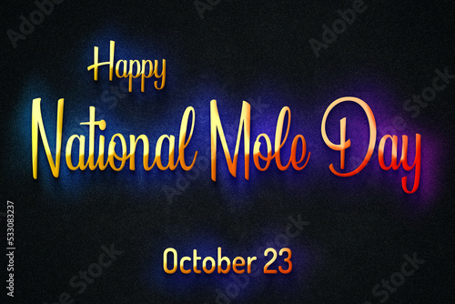 Happy National Mole Day, October 23, Empty space for text, Copy space right Text Effect