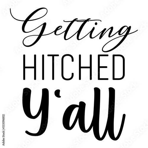 Getting Hitched Y'all svg design