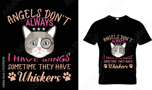 Angels Don't always I have wings...T-shirt design template