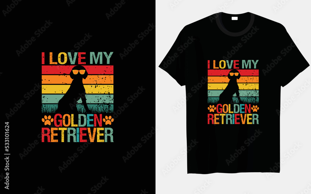 Fototapeta premium I love my Golden Retriever dog typography and vector t-shirt design