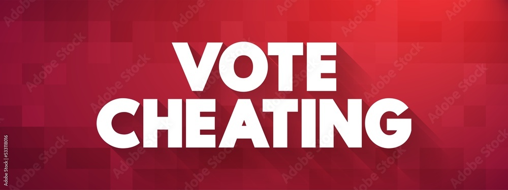 Vote Cheating text concept for presentations and reports Vote Cheating text concept for presentations and reports