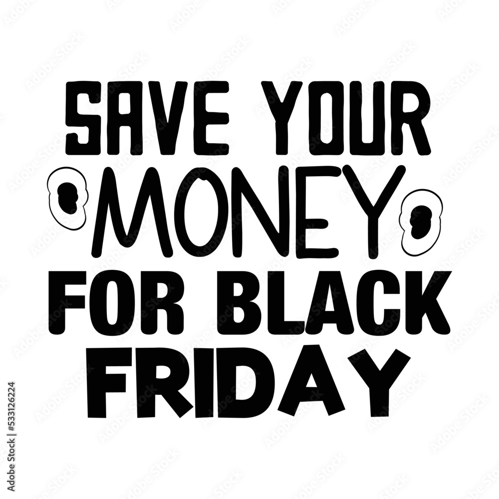 Save your money for black friday svg