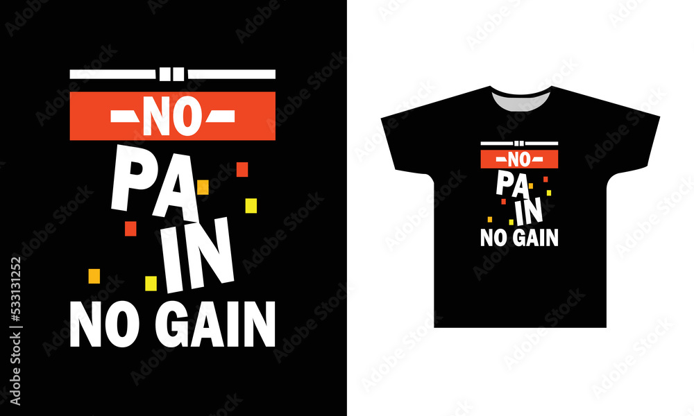 Fototapeta premium No Pain No Gain Modern Quotes Typography T-Shirt Design 