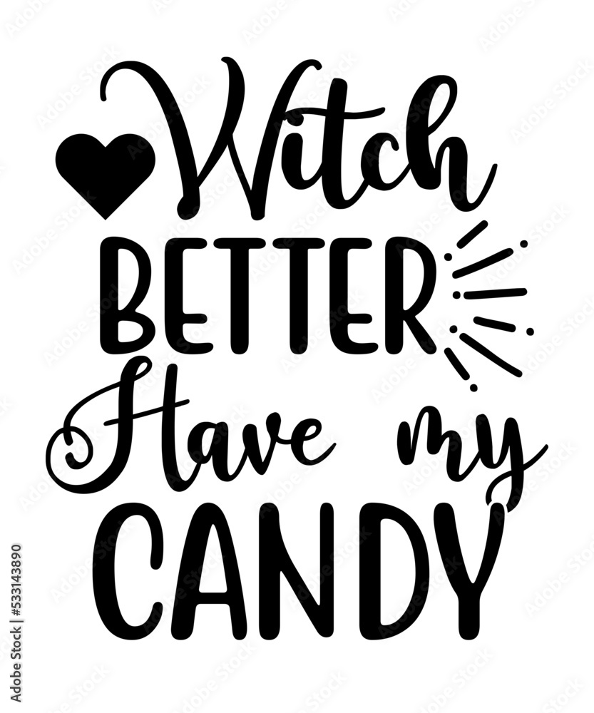 Witch better have my candy t-shirt design