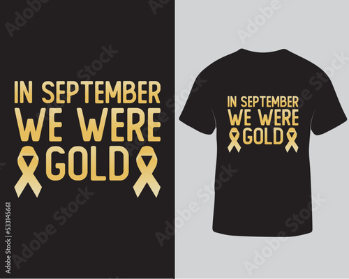 In September we were gold t-shirt design. Typography t-shirt design for September childhood care