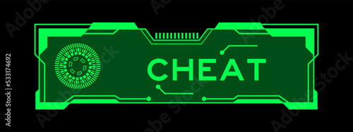 Green color of futuristic hud banner that have word cheat on user interface screen on black background