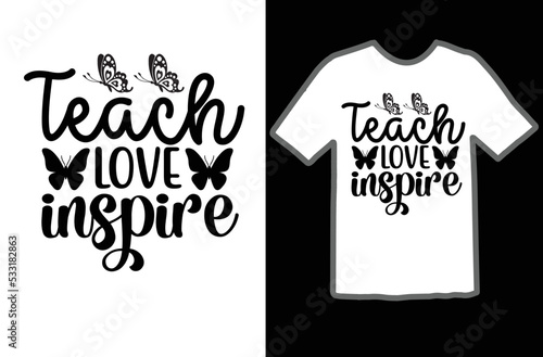 Teach love inspire svg design