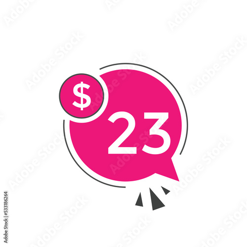 23 dollar price tag. 23$ dollar USD price symbol. price 23 Dollar sale banner in USD. Business or shopping promotion marketing concept 