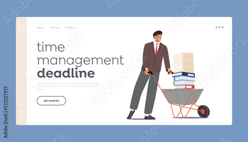 Time Management, Deadline Landing Page Template. Businessman Push Wheelbarrow with Huge Steak of Documents in Office