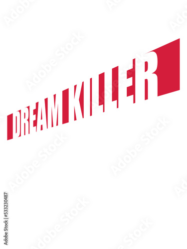 dream killer Pessimisten Zitat 