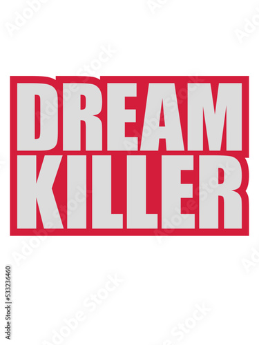dream killer Pessimisten Zitat 