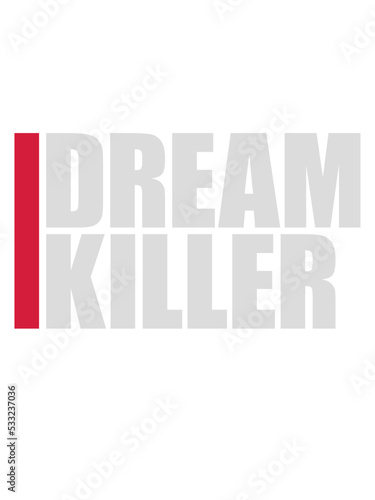 dream killer Pessimisten Zitat 