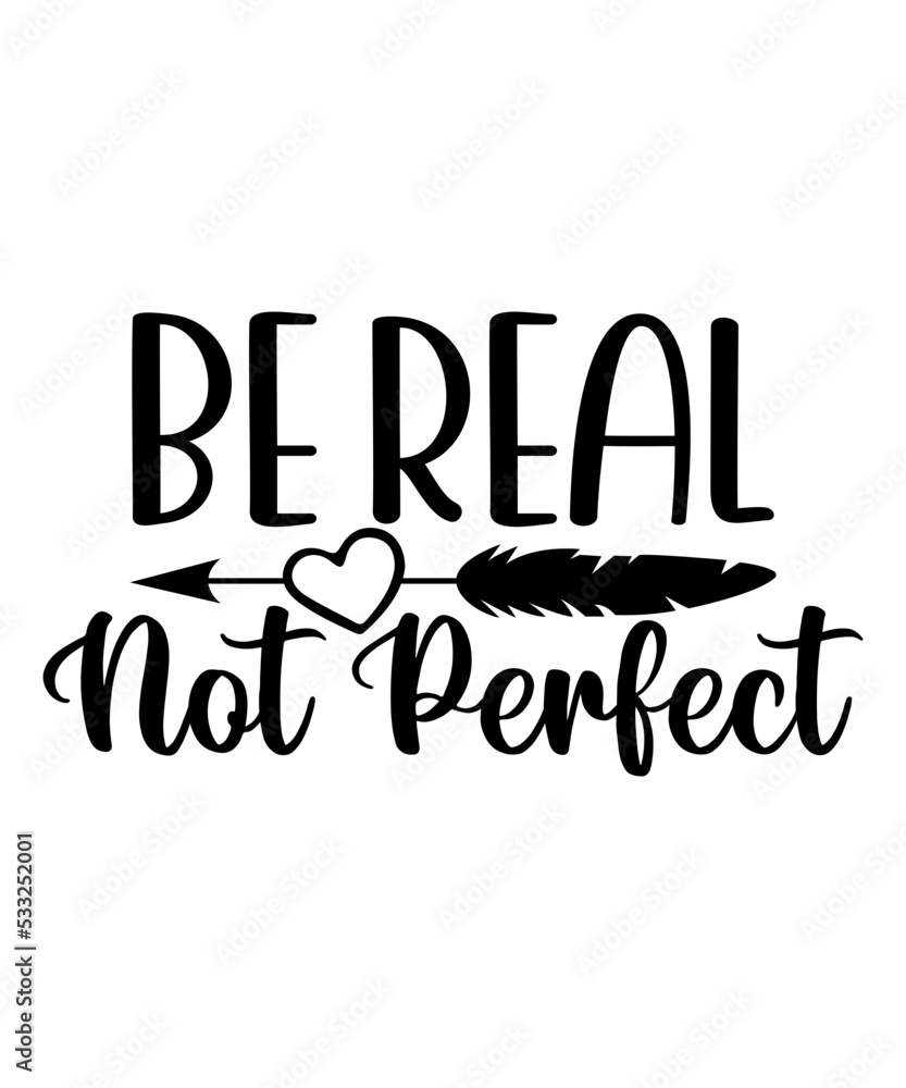 Be real not perfect svg cut file