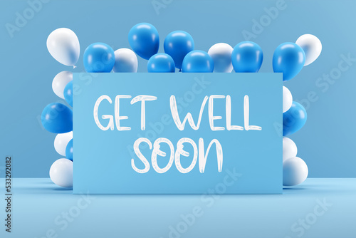 Blue sign with the message GET WELL SOON framed with balloons. Sickness recovery wish greeting message card.