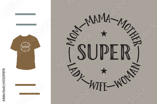 Super mom t shirt design