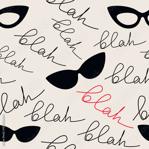 Lettering seamless pattern vector. Words Blah Blah Blah with black sunglasses icon silhouette. Hand drawn illustration. Wallpaper, fabric, print, wrapping paper or package design.