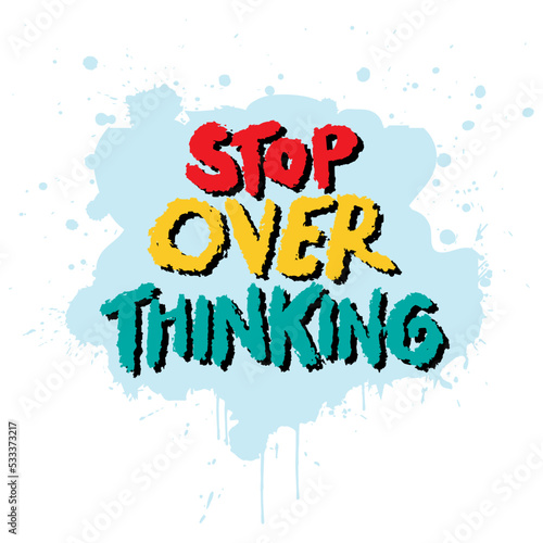 Stop overthinking hand lettering. Poster quote. photo