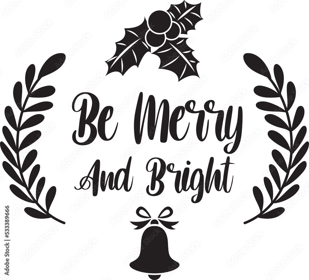 Obraz premium be merry and bright lettering and quote illustration