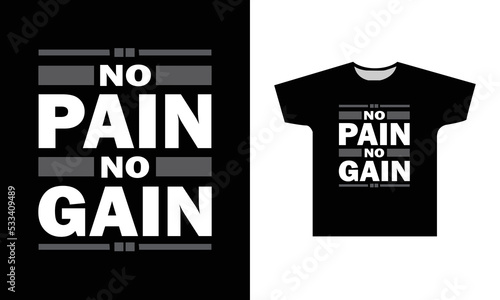 No Pain No Gain Modern Quotes Typography T-Shirt Design
