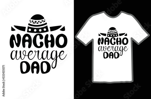 Nacho average dad svg design
