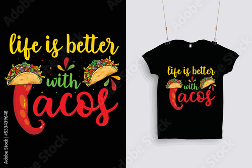 life is better with tacos t shirt design template .