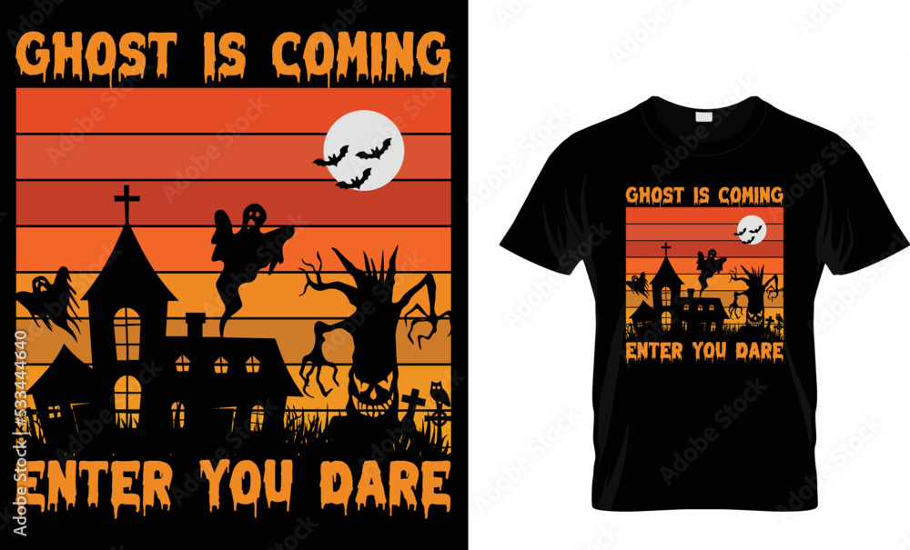 ghost is coming enter you dare t shirt design template