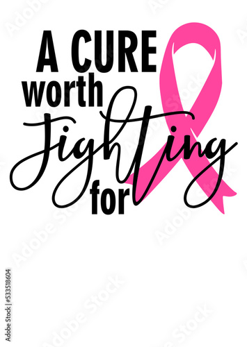 A cure worth fighting for Pink Ribbon Breast Cancer Awareness month
