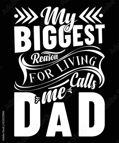 My biggest reason for living calls me dad