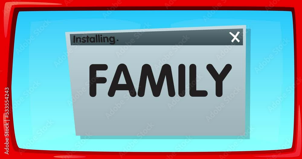 Abstract cartoon screen with the Family text in an install window. Computer Software. Video message of a screen displaying an installation window. Abstract cartoon screen with the Family text in an install window. Computer Software. Video message of a screen displaying an installation window.