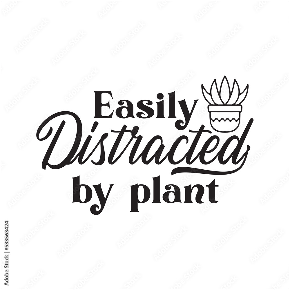 Easily Distracted By Plants Easily Distracted By Plants