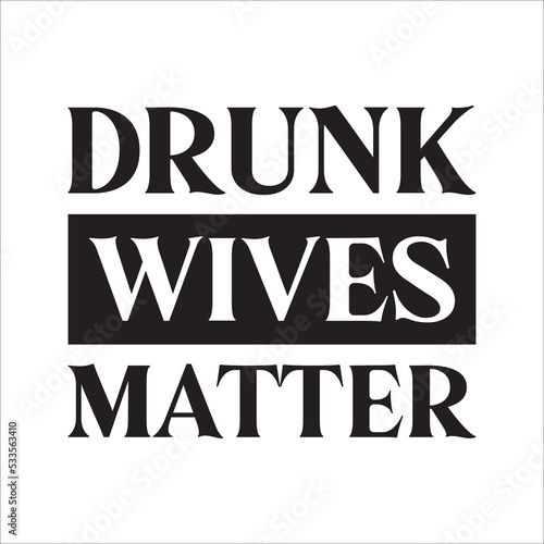 drunk wives matter eps design