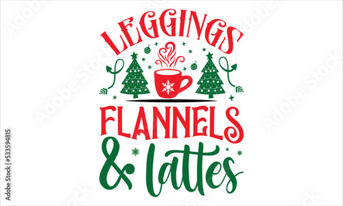Leggings Flannels   Lattes - Christmas T shirt Design  Hand lettering illustration for your design  Modern calligraphy  Svg Files for Cricut  Poster  EPS