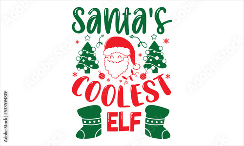 Santa's Coolest Elf - Christmas T shirt Design, Hand lettering illustration for your design, Modern calligraphy, Svg Files for Cricut, Poster, EPS