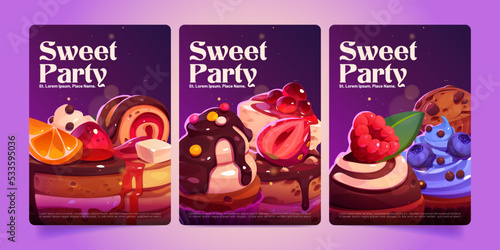 Sweet party posters, bakery or confectionery shop tasting event, invitation flyers with desserts, sweets, cakes, muffins and cupcakes with fruits, berries and toppings, Cartoon vector ads illustration