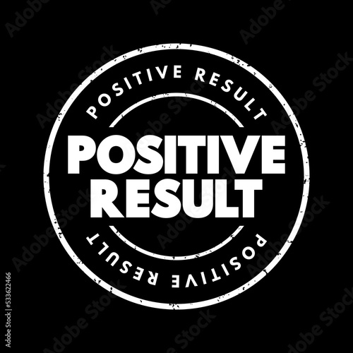 Positive Result text stamp, concept background