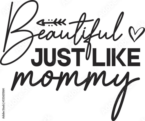 Beautiful just like mommy