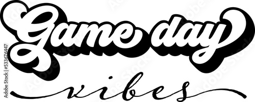 Game Day Vibes lettering for t-shirt personalization