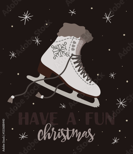 Christmas vintage card with with hand drawn ice skates and text 'Have a Fun Christmas'. Vector hand drawn illustration on black background.
