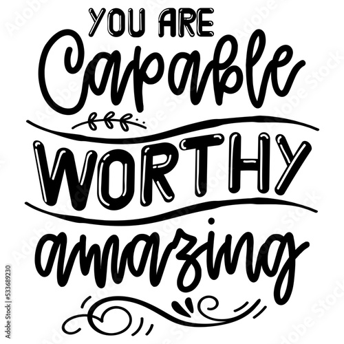 You are capable worthy amazing svg