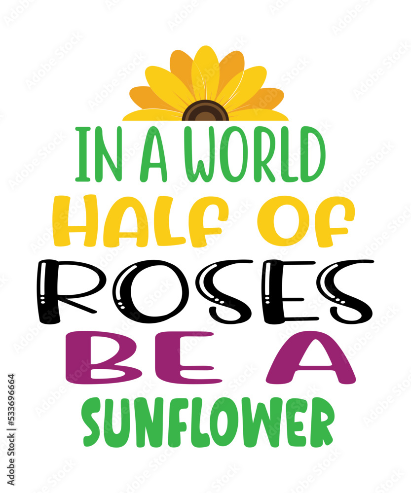 Fototapeta premium Sunflower Quotes Svg Bundle, Sunflower Svg, Flower Svg, Summer Svg,Sunshine Svg Bundle,Motivation,Cricut cut files silhouette,Svg,Png, Sunflower Bundle Sublimation, Vintage Flower Kindness Saying, Kin