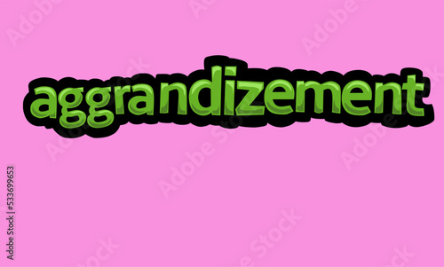 AGGRANDIZEMENT writing vector design on a pink background