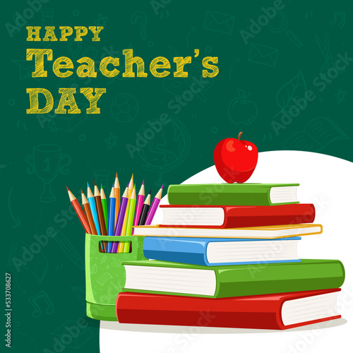 Happy Teachers day wish post with Color pencil case, Pile of books and Red apple vector illustration