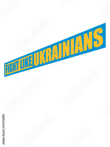 fight like ukrainians Zitat 