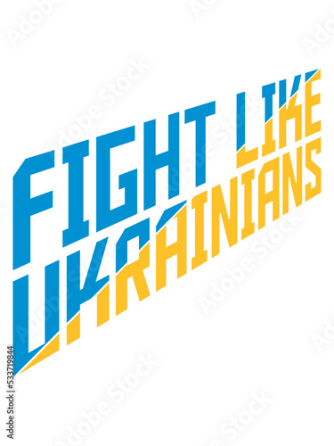 fight like ukrainians Zitat 