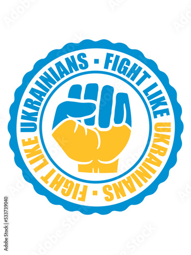 fight like ukrainians Zitat  photo