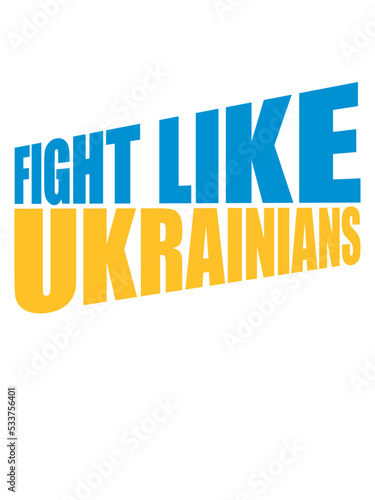 fight like ukrainians Zitat 