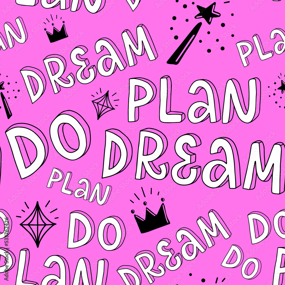 Seamless pattern of lettering words and icons. Slogan of Dream Plan Do. Pink background. 3D letters. Girly print for bullet journal cover, wrapping paper. Artwork for tee, bomber jackets, hoodie.