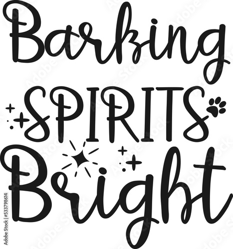 Barking spirits bright. Funny Christmas dog saying vector illustration design isolated on white background. Xmas holidays pet or cat paw sign phrase. Santa paws quotes. Print for card, gift,  t shirt