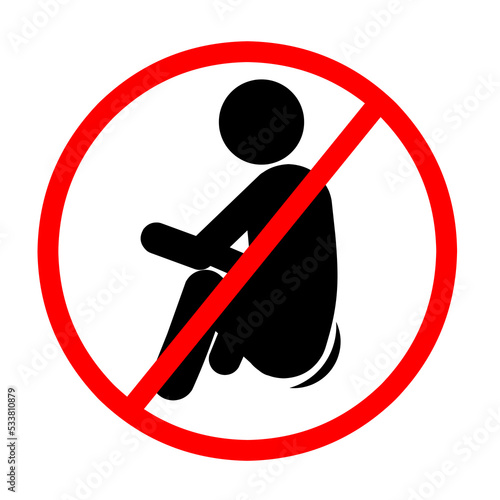 General prohibition sign Sitting on the Floor.