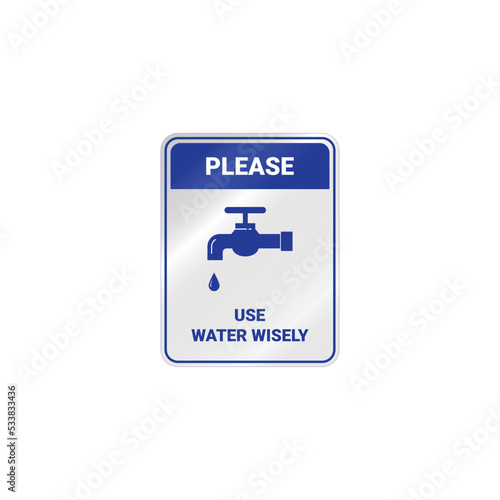 Please use water wisely sign vector graphics